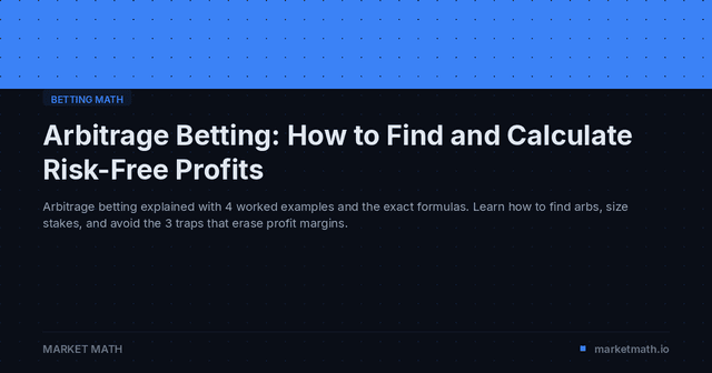 Arbitrage Betting: How to Find and Calculate Risk-Free Profits