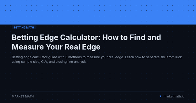 Betting Edge Calculator: How to Find and Measure Your Real Edge