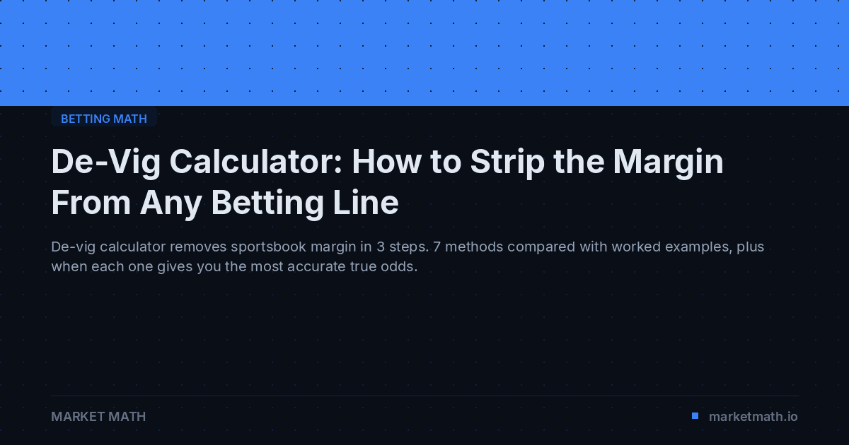 De-Vig Calculator: How to Strip the Margin From Any Betting Line