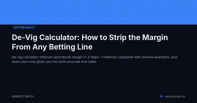De-Vig Calculator: How to Strip the Margin From Any Betting Line