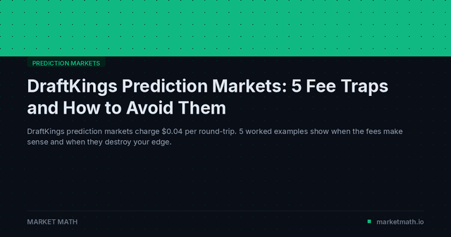 DraftKings Prediction Markets: 5 Fee Traps and How to Avoid Them