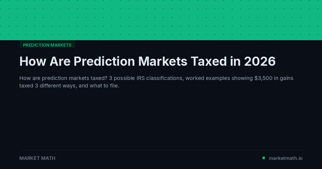 Prediction Market Taxes 2026: IRS Rules for Kalshi, Polymarket & Robinhood