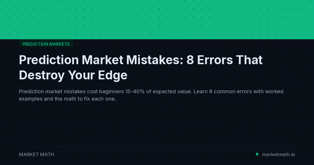Prediction Market Mistakes: 8 Errors That Destroy Your Edge