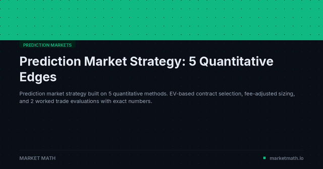 Prediction Market Strategy: 5 Quantitative Edges
