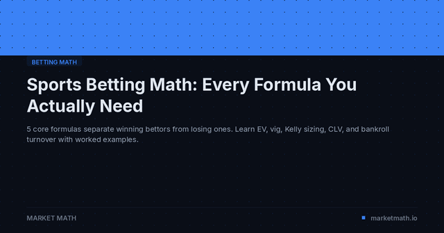 Sports Betting Math: Every Formula You Actually Need